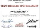 A certificate, signed by Senator Bryan Hughes, Representative Cole Hefner, and Texas Historical Commission Chair John L. Nau, III and Executive Director Mark Wolfe, was received by the Gazette “for exceptional contributions toward the economic growth an Pittsburg Gazette designated Texas Treasure Business